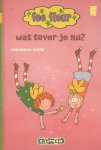 Marianne Witte - Wat tover je nu? / Fee Fleur
