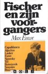 Max Euwe - Fischer en zijn voorgangers