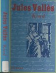 Valles, Jules .Vertaald uit het frans door Dick Gevers en Bart Schellekens - Kind