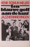 Romijn Meijer, Henk - een Blauwe golf aan de kust - Jazzherinneringen