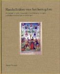 Wijsman, Hanno - Handschriften voor het hertogdom / de mooiste verluchte manuscripten van Brabantse hertogen, edellieden, kloosterlingen en stedelingen.