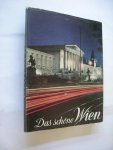 Neusser-Hromatka, Dr. Maria, Text und Zusammenstellung - Das schone Wien Neusser-Hromatka, Dr. Maria, Text und Zusammenstellung - Das schone Wien