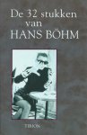 Böhm, Hans - De 32 stukken van Hans Böhm