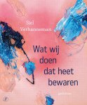 Siel Verhanneman - Wat wij doen dat heet bewaren