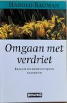 Bauman, Harold - OMGAAN MET VERDRIET. Kracht en hoop in tijden van rouw.