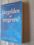 Arnold, Johann Christoph - Vergelden of vergeven? / Persoonlijke verhalen over de bevrijdende kracht van vergeving