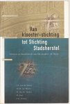 HOEVE, J.A. VAN DER, TH.M. VAN MIERLO, e.a. - Van klooster-stichting tot Stichting Stadsherstel. Historie en bouwhistorie van het complex ' De Reeve '. Cellebroedersklooster - Grootburgerweeshuis - Wooncomplex.