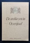 Hustinx, L.M.Th. L. e.a. (redactie) - De archieven in  Overijsel