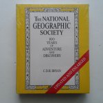Bryan, C.D.B. - The National Geographic Society ; 100 Years of Adventure and Discovery ; Updated and Enlarged
