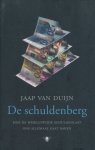 Duijn, Jaap van - De schuldenberg. Hoe de wereldwijde schuldenlast ons allemaal gaat raken