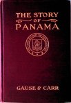 Gause, Frank A. & Charles Carl Carr - The Story of Panama: the new route to India