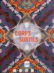 Sabine Faupin - Corps subtils. Une traversée des collections d'art brut et d'art Indien de Philippe Mons