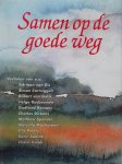 Adriaan van Dis, Simon Carmiggelt, Robert van Gulik, Helga Ruebsamen, Godfried Bomans, Charles Dickens, Matthew Spender, Ellis Peters, Karin Spaink, Chaim Potok - Samen op de goede weg Verhalen