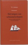 Th. Lehmann - Het tuigen van schoenerschepen met de daarbij behoorende werkzaamheden : een eenvoudige handleiding voor den varensman