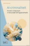 Julie Petersen - AI-criminaliteit, Nieuwe uitdagingen in het (ondernemings)strafrecht Julie Petersen - AI-criminaliteit, Nieuwe uitdagingen in het (ondernemings)strafrecht