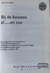 Bakker, K. - Bij de beesten af ... en toe. Leiden Rijksuniversiteit 1991