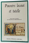 Dauchy, Serge / Renée Martinage (eds.). - Pouvoirs locaux et tutelle. Actes des Journées internationales tennues à Furnes du 28 au 31 mai 1992.