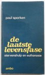 Sporken, Paul - De laatste levensfase stervenshulp en euthanasie