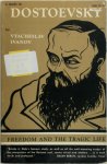Vyacheslav Ivanov 261255 - Freedom and the Tragic Life a study in Dostoevsky