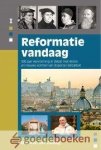 Zwaag, Dr. K. van der - Reformatie vandaag *nieuw* laatste set (in folie) --- 500 jaar Hervorming in de context van het debat met Rome en nieuwe vormen van doperse radicaliteit