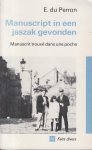 Perron (born in Meester Cornelis, Batavia, Java, Dutch East Indies on 2 November 1899, and died in Bergen, North Holland, the Netherlands on 14 May 1940), Charles Edgar - Manuscript in een jaszak gevonden - Manuscrit trouve dans une poche. Kroniek van de Bekering van Bodor Guila, Buitenlander. Woord vooraf door J.H.W. Veenstra, vertaald door Arjaan van Nimwegen.