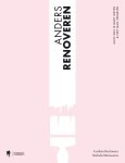 Nathalie Meiresonne, Carolien Berckmans - Anders renoveren Inside tips-and-tricks voor de ultieme renovatie