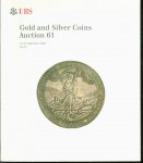 UBS AG Numismatische Abteilung - Gold and Silver Coins : Auction 61   Gold- und Silbermünzen 61. Auktion ; 14-16 September 2004 Zürich =