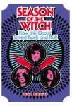 Peter Bebergal - Season of the Witch How the Occult Saved Rock and Roll