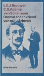Scheltema, Carel Steven Adama van & Luitzen Egbertus Jan Brouwer - Droeve snaar, vriend van mij. Brieven: Brieven