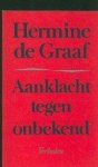 Graaf, Hermine de. - Aanklacht tegen onbekend