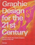 Fiell, Charlotte & Peter - Graphic Design For The 21st Century / 100 Of The World's Best Graphic Designers