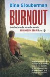 Glouberman, Dina - Burnout. Hoe het einde van de wereld een nieuw begin kan zijn