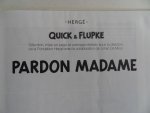 Hergé [ in samenwerking met Johan de Moor ]. - Quick & Flupke. - Pardon Madame.