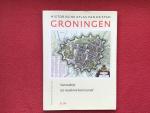 Schroor, M. - Historische atlas van de stad Groningen / van esdorp tot moderne kennisstad