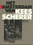 Scherer, K. - Het Amsterdam van Kees Scherer
