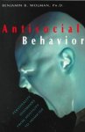 Wolman, Benjamin B. - Antisocial Behavior Personality Disorders from Hostility to Homicide