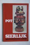 Kleyn, J. de - 2 boeken: HET AANKIJKEN WAARD voorwerpen van ambacht en huisvlijt uit het Openluchtmuseum    &    POT-SIERLIJK  versierd volksaardewerk  Uitgegeven n.a.v. tentoonstelling in Nederlands Openluchtmuseum Arnhem