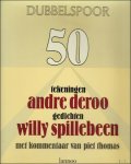 Spillebeen / Andre Deroo - Dubbelspoor 50; Spillebeen  gedichten  / Andre Deroo tekeningen
