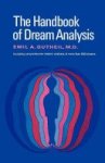 Emil A. Gutheil - The Handbook of Dream Analysis