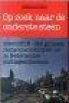 Bollen, Maarten - OP ZOEK NAAR DE ONDERSTE STEEN: Enschede - Het grootste rechercheonderzoek uit de Nederlandse politiegeschiedenis