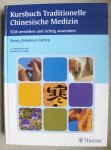 Greten, Henry Johannes - Kursbuch Traditionelle Chinesische Medizin   -   TCM verstehen und richtig anwenden
