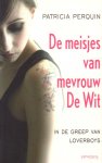 Perquin, Patricia - De meisjes van mevrouw De Wit. In de greep van loverboys