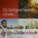 Dalen, Gisette van - De kerkgeschiedenis in 100 verhalen, deel 2 *nieuw*