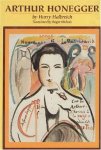 HALBREICH, HARRY. - Arthur Honegger.