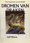 Lyall Watson, Vivian Franken - Dromen van draken verkenningen aan de grenzen van de biologie