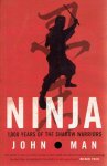 MAN, John - Ninja - 1,000 Years of the Shadow Warriors.