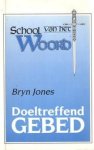 Jones, Bryn - Doeltreffend gebed
