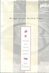 Schwarcz, Vera - Bridge Across Broken Time. Chinese and Jewish Cultural Memory