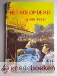 Essen, G. van - Het hol op de hei --- Verhaal uit de oorlogsjaren 1940-1945