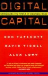 Tapscott, Don & Lowy, Alex & Ticoll, David - Digital Capital - Harnessing the Power of Business Webs